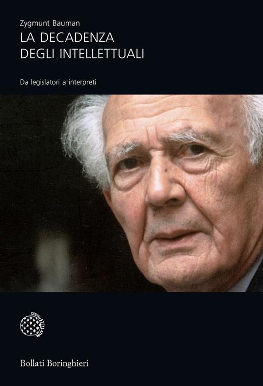 La decadenza degli intellettuali. Da legislatori a interpreti - Zygmunt Bauman - copertina