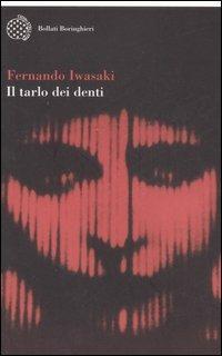 Il tarlo dei denti - Fernando Iwasaki - copertina