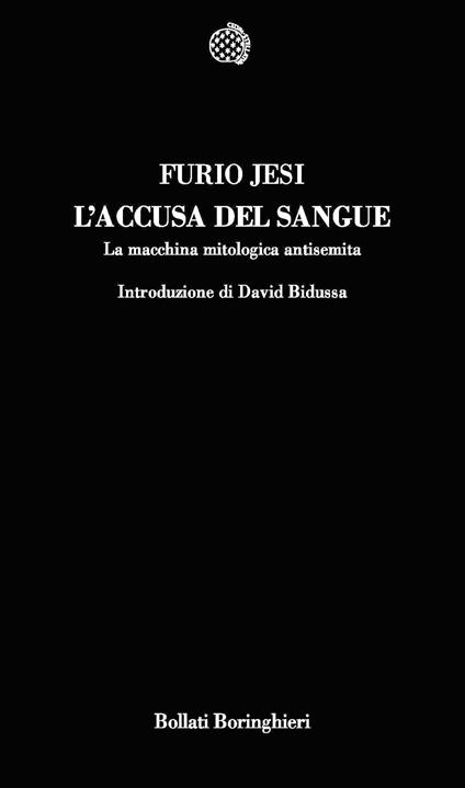 L'accusa del sangue. La macchina mitologica antisemita - Furio Jesi - copertina