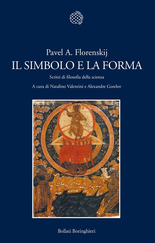 Il simbolo e la forma. Scritti di filosofia della scienza - Pavel Aleksandrovic Florenskij - copertina