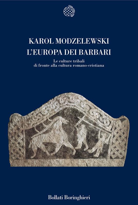 L'Europa dei barbari. Le culture tribali di fronte alla cultura romano-cristiana - Karol Modzelewski - copertina