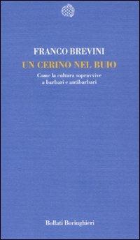 Un cerino nel buio. Come la cultura sopravvive a barbari e antibarbari - Franco Brevini - copertina