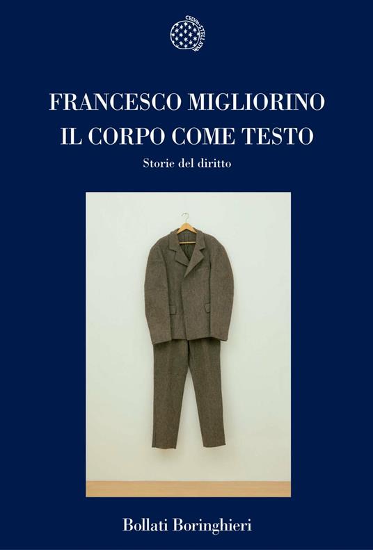 Il corpo come testo. Storie del diritto - Francesco Migliorino - copertina