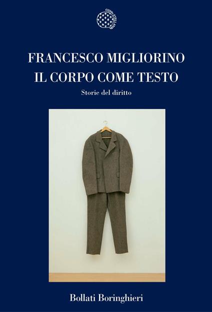 Il corpo come testo. Storie del diritto - Francesco Migliorino - copertina