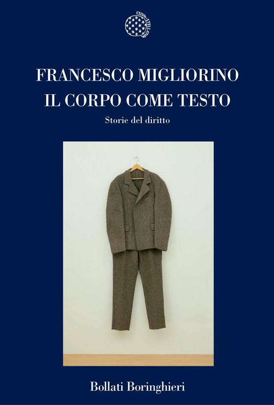 Il corpo come testo. Storie del diritto - Francesco Migliorino - copertina