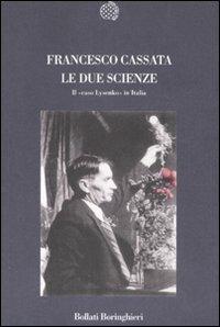 Le due scienze. Il «caso Lysenko» in Italia - Francesco Cassata - copertina