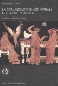 La comunicazione non verbale nella Grecia antica - M. Luisa Catoni - copertina