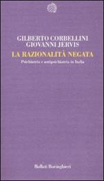 La razionalità negata. Psichiatria e antipsichiatria in Italia