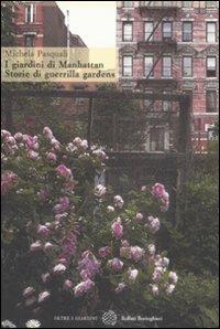 I giardini di Manhattan. Storie di guerrilla gardens. Ediz. illustrata - Michela Pasquali - copertina