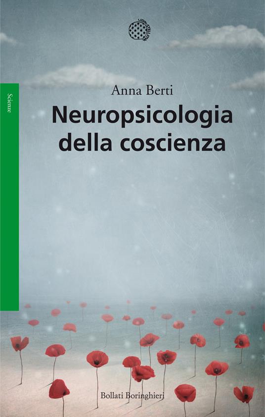 Neuropsicologia della coscienza - Anna Emilia Berti - copertina