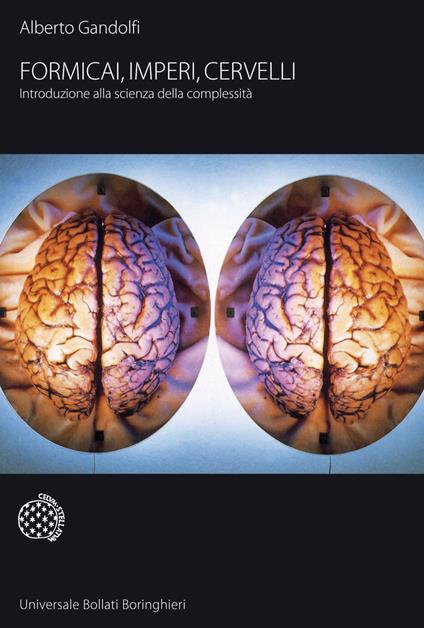 Formicai, imperi, cervelli. Introduzione alla scienza della complessità - Alberto Gandolfi - copertina