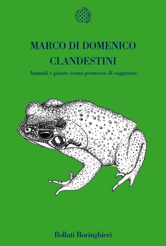Clandestini. Animali e piante senza permesso di soggiorno - Marco Di Domenico - copertina