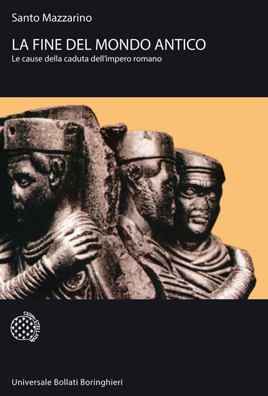 La fine del mondo antico. Le cause della caduta dell'impero romano - Santo Mazzarino - copertina