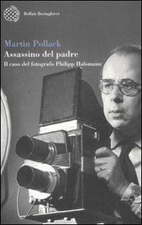 Assassino del padre. Il caso del fotografo Philipp Halsmann - Martin Pollack - copertina