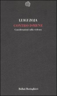 Contro Ismene. Considerazioni sulla violenza - Luigi Zoja - copertina