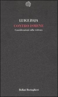 Contro Ismene. Considerazioni sulla violenza - Luigi Zoja - copertina