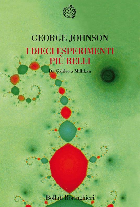I dieci esperimenti più belli. Da Galileo a Millikan - George Johnson - copertina