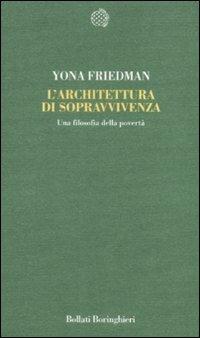 L'architettura di sopravvivenza. Una filosofia della povertà - Yona Friedman - copertina