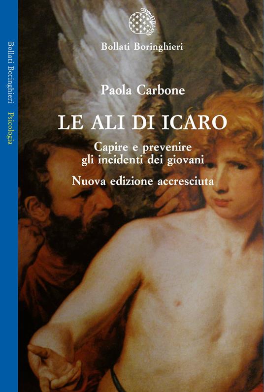 Le ali di Icaro. Capire e prevenire gli incidenti dei giovani - Paola Carbone - copertina