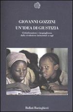 Un' idea di giustizia. Globalizzazione e ineguaglianza dalla rivoluzione industriale a oggi