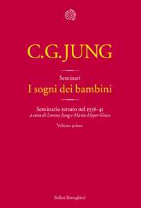 Libro I sogni dei bambini. Seminario tenuto nel 1936-41. Vol. 1 Carl Gustav Jung