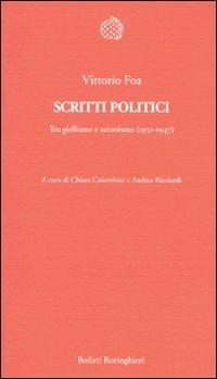 Scritti politici. Tra giellismo e azionismo (1932-1947) - Vittorio Foa - copertina