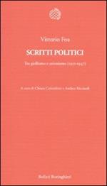 Scritti politici. Tra giellismo e azionismo (1932-1947)