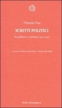 Scritti politici. Tra giellismo e azionismo (1932-1947) - Vittorio Foa - copertina