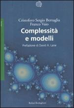 Complessità e modelli. Un nuovo quadro interpretativo per la modellizzazione nelle scienze della natura e della società