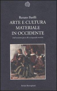 Arte e cultura materiale in Occidente. Dall'arcaismo greco alle avanguardie storiche - Renato Barilli - copertina