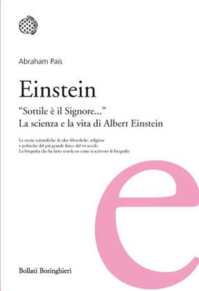 Einstein. «Sottile è il Signore...». La scienza e la vita di Albert Einstein - Abraham Pais - copertina