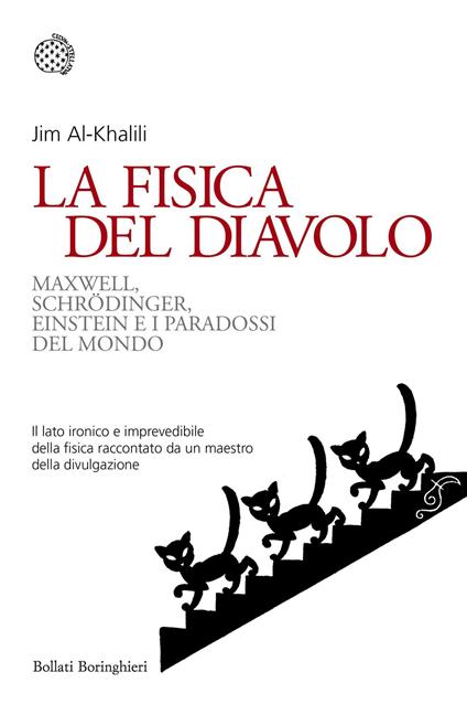 La fisica del diavolo. Maxwell, Schrödinger, Einstein e i paradossi del mondo - Jim Al-Khalili - copertina