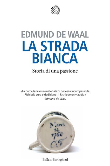 La strada bianca. Storia di una passione - Edmund De Waal - copertina