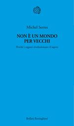 Non è un mondo per vecchi. Perché i ragazzi rivoluzionano il sapere