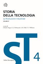 Storia della tecnologia. Vol. 4/1: La rivoluzione industriale circa 1750-1850