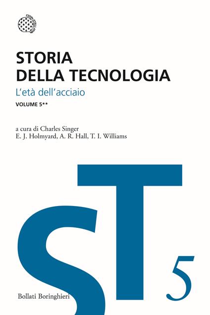 Storia della tecnologia. Vol. 5/2: L' Età dell'Acciaio circa 1850-1900 - copertina