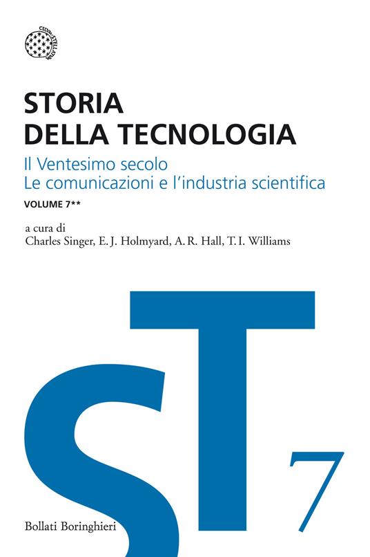 Storia della tecnologia. Vol. 7/2: Il ventesimo secolo. Le comunicazioni e l'industria scientifica - copertina