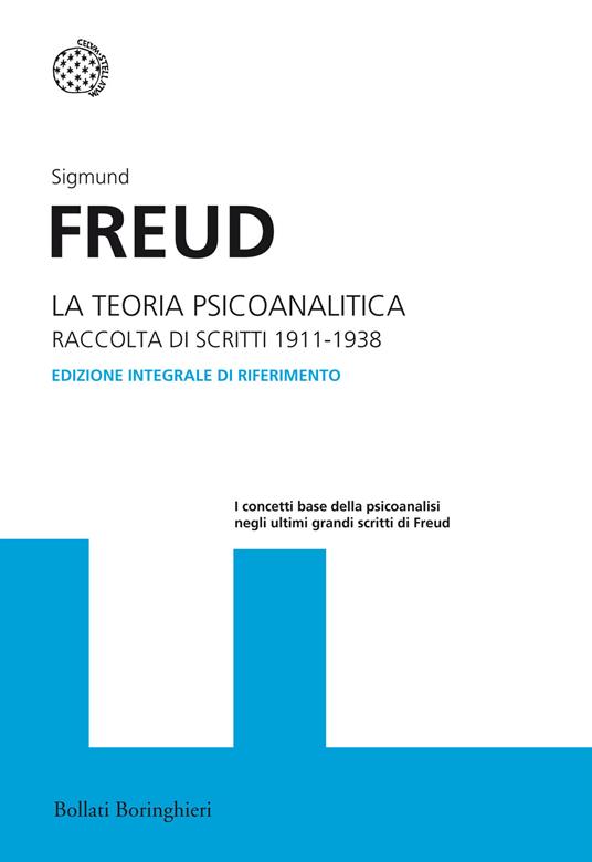 La teoria psicoanalitica. Raccolta di scritti 1911-1938. Ediz. integrale - Sigmund Freud - copertina