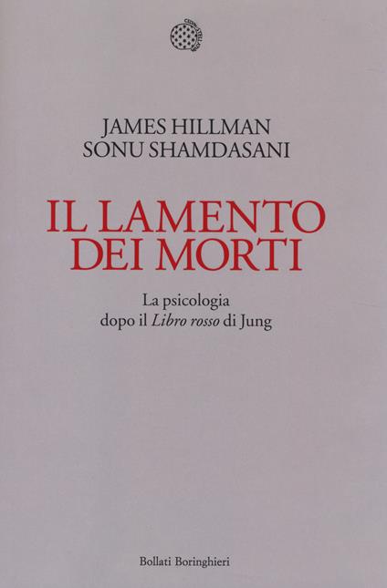 Il lamento dei morti. La psicologia dopo «Il libro rosso» di Jung - James Hillman,Sonu Shamdasani - copertina