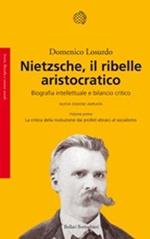 Nietzsche, il ribelle aristocratico. Biografia intellettuale e bilancio critico: La critica della rivoluzione dai profeti ebraici al socialismo-La reazione...