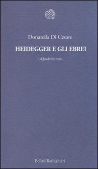 Heidegger e gli ebrei. I «Quaderni neri» - Donatella Di Cesare - copertina