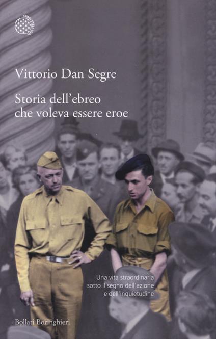 Storia dell'ebreo che voleva essere eroe - Vittorio Dan Segre - copertina