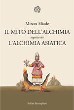 Il mito dell'alchimia seguito da L'alchimia asiatica