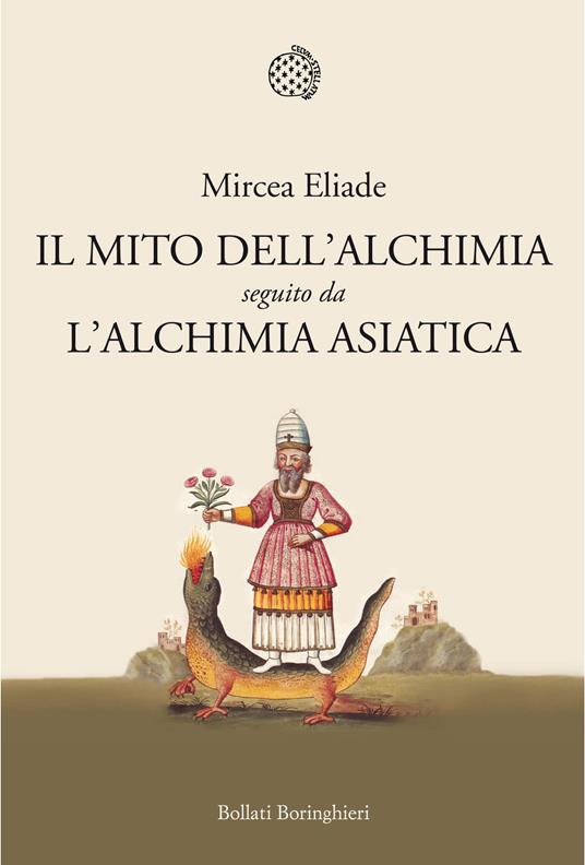 Il mito dell'alchimia. Seguito da «L'alchimia asiatica» - Mircea Eliade - copertina
