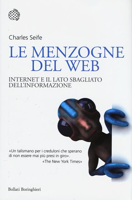 Le menzogne del web. Internet e il lato sbagliato dell'informazione - Charles Seife - copertina