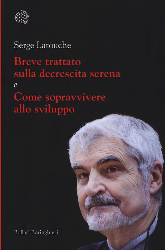 Breve trattato sulla decrescita serena-Come sopravvivere allo sviluppo - Serge Latouche - copertina