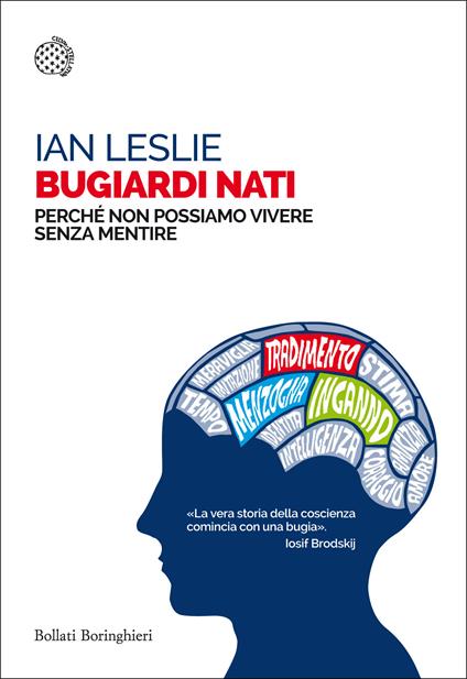 Bugiardi nati. Perché non possiamo vivere senza mentire - Ian Leslie - copertina