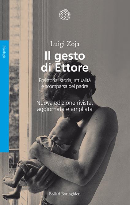 Il gesto di Ettore. Preistoria, storia, attualità e scomparsa del padre. Nuova ediz. - Luigi Zoja - copertina