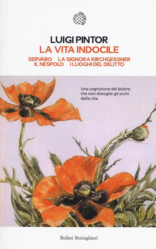 La vita indocile: Servabo-La signora Kirchgessner-Il nespolo-I luoghi del delitto - Luigi Pintor - copertina