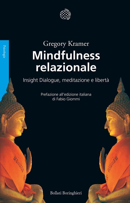 Mindfulness relazionale. Insight Dialogue, meditazione e libertà - Gregory Kramer - copertina